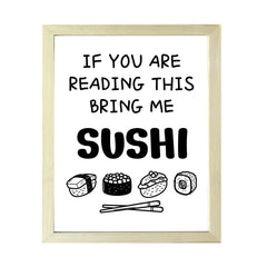 Designs ByLITA If You Are Reading This-Bring Me Sushi, Framed Print Inspirational Wall Art | Decoration For Sushi Lovers