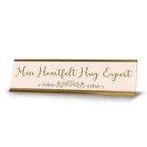 Miss Heartfelt Hug Expert Gold Frame Desk Sign (2x8") | Appreciation Idea For Her | Girlfriend| Workspace Decoration