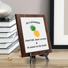 Be A Pineapple Stand Tall, Wear A Crown & Be Sweet On The Inside Decorative Wall Plaque | Motivational Home Decor