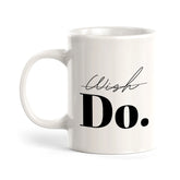 Wish Do 11oz Plastic or Ceramic Mug | Positive Affirmations and Motivation | Office and Home