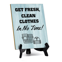 Signs ByLITA Get Fresh, Clean Clothes in No Time! Table Sign with Acrylic Stand (6x8“)