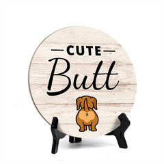 Round Cute Butt, Decorative Bathroom Table Sign with Acrylic Easel (5" x 5")