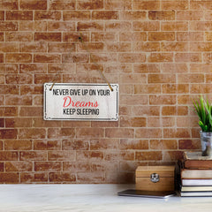Never Give Up On Your Dreams Keep Sleeping 5x10 Hanging Plus Wall or Door Sign | Home Decor