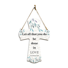 Let all that you do be done in love. Corinthians 16:14 11.5" x 8" Cross Hanging Sign | Rustic Twine | Inspiring Religious Bible Decor
