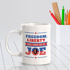 Freedom, Liberty & A Good Cup Of Joe 11oz Plastic or Ceramic Mug | Funny Patriotic Novelty Office Mug