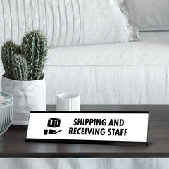 Shipping and Receiving Staff, Black Frame Desk Sign (2 x 8")