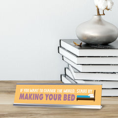If You Want To Change The World, Start Off By Making Your Bed, Yellow, Silver Frame, Desk Sign (2x8")