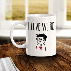 I Love Weird 11oz Plastic or Ceramic Coffee Mug | Coffee Mugs Ideas for Couples