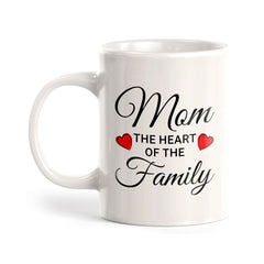 Mom The Heart Of The Family 11oz Plastic or Ceramic Mug | Cute Loving Family Cups
