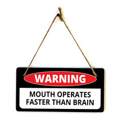 Warning Mouth Operates Faster Than Brain 5x10 Hanging Plus Wall or Door Sign | Funny Home Decor