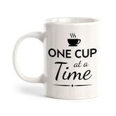 Designs ByLITA One Cup at a Time Office Workspace Home Family 11oz Plastic/Ceramic Coffee Mug