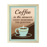 Designs ByLITA Coffee Is The Answer I Don't Remember The Question, Framed Wall Art Print | Funny Home Decor