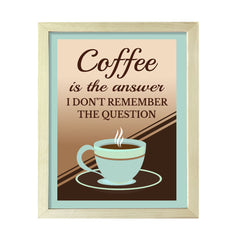 Designs ByLITA Coffee Is The Answer I Don't Remember The Question, Framed Wall Art Print | Funny Home Decor