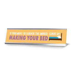 If You Want To Change The World, Start Off By Making Your Bed, Yellow, Silver Frame, Desk Sign (2x8")