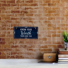Know Your Worth Then Add Tax 5x10 Hanging Plus Wall or Door Sign | Home Décor