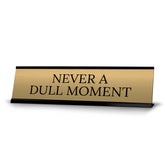 Signs ByLITA Never a Dull Moment Co-Worker Gift Black Frame Desk Sign (2x8")