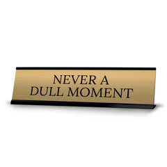 Signs ByLITA Never a Dull Moment Co-Worker Gift Black Frame Desk Sign (2x8")