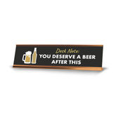 Desk Note: You Deserve A Beer After This Gold Frame, Desk Sign (2x8")