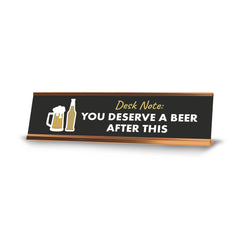 Desk Note: You Deserve A Beer After This Gold Frame, Desk Sign (2x8")