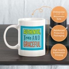 Authentic, True And Graceful Coffee Mug