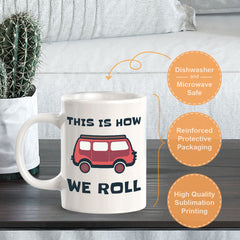 This Is How We Roll 11oz Plastic or Ceramic Coffee Mug | RV Camper Lifestyle