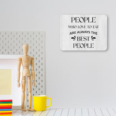 Classic Framed Plus People Who Love To Eat Are Always The Best People Door or Wall Sign | Funny Home Decor