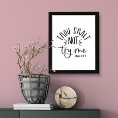 Thou shalt not try me, Framed Wall Art, Home Décor Prints