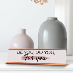 Signs ByLITA Be You, Do You, For You, Gold Frame, Desk Sign (2x8")