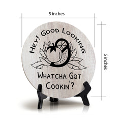 Round Hey Good Lookin', Whatcha Got Cookin'? Wood Color, Circle Table Sign (5x5")