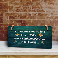 Because Someone We Love Is In Heaven, There's A Little Bit Of Heaven In Our Home 5x10 Hanging Plus Wall or Door Sign | Home Decor