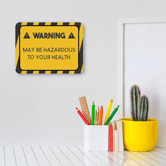Classic Framed Plus Warning May Be Hazardous To Your Health Door or Wall Sign | Funny Home Decor