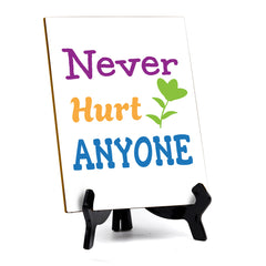 Never Hurt Anyone Table Sign with Acrylic Stand (6x8“) | Classroom & Home Decor