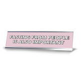 Fasting From People Is Also Important 2 x 10" Desk Sign | Inspirational Quotes Workspace