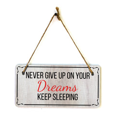 Never Give Up On Your Dreams Keep Sleeping 5x10 Hanging Plus Wall or Door Sign | Home Decor