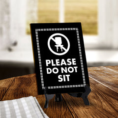 Signs ByLITA Please Do Not Sit Office Table Sign with Acrylic Stand (6x8“)