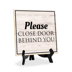 Please Close Door Behind You 5"x 5" Square Table Sign With Acrylic Easel | Home & Office Decor