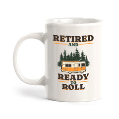 Retired and Ready To Roll 11oz Plastic or Ceramic Coffee Mug | Funny Novelty Retirement Cup