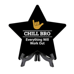 Signs ByLITA Chill Bro, Everything Will Work Out Wood Color Star Table Sign (6"x5")
