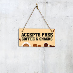 Accepts Free Coffee & Snacks 5x10 Hanging Plus Wall or Door Sign | Home & Office Decor