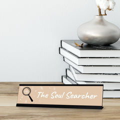 The Soul Searcher, Black Frame Desk Sign (2x8)