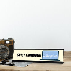Chief Computer Whisperer, Laptop Black Frame, Desk Sign (2x8“)