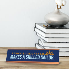 A Smooth Sea Never Makes a Skilled Sailor, Gold Frame, Desk Sign (2x8")