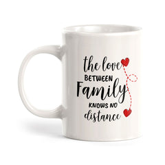 The Love Between Family Knows No Distance 11oz Plastic or Ceramic Mug | Cute Loving Family Cups