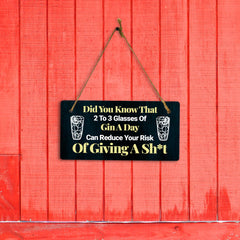 Did You Know That 2 To 3 Glasses Of Gin A Day Can Reduce Your Risk Of Giving A Sh*t 5x10 Hanging Plus Wall or Door Sign | Funny Home Decor
