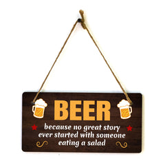 Beer Because No Great Story Ever Started With Someone Eating A Salad 5x10 Hanging Plus Wall or Door Sign | Funny Home Decor