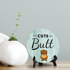 Round Cute Butt, Decorative Bathroom Table Sign with Acrylic Easel (5" x 5")