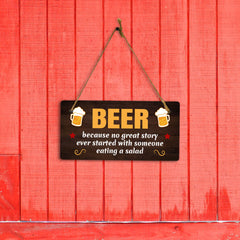 Beer Because No Great Story Ever Started With Someone Eating A Salad 5x10 Hanging Plus Wall or Door Sign | Funny Home Decor