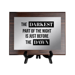 The Darkest Part of The Night is Just Before The Dawn Decorative Wall Plaque | Easel Mount Option | Inspirational Affirmation Wall Art
