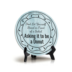 Round Don't Let Yourself Stand In Front Of A Salad, Asking It To Be A Donut, Blue Wood Color, Circle Table Sign (5x5")