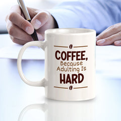 Coffee, Because Adulting Is Hard 11oz Plastic or Ceramic Coffee Mug | Funny Patriotic Novelty Office Mug